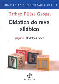 DIDÁTICA DO NÍVEL SILÁBICO (VOL. 2 DIDÁTICA DA ALFABETIZAÇÃO) - VOL. 2 - GROSSI, ESTHER PILLAR