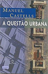 A QUESTÃO URBANA - AUTOR(A): CASTELLS, MANUEL