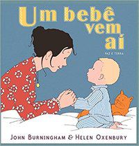 UM BEBÊ VEM AÍ - BURNINGHAM, JOHN