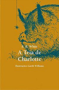 A TEIA DE CHARLOTTE - AUTOR(A): WHITE, E. B.