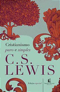 CRISTIANISMO PURO E SIMPLES - AUTOR(A): LEWIS, C. S.