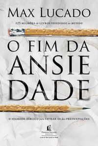 O FIM DA ANSIEDADE - LUCADO, MAX