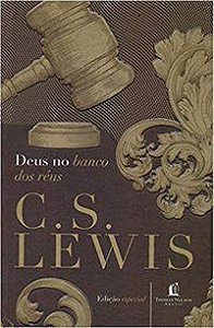 DEUS NO BANCO DOS RÉUS - LEWIS, C. S.