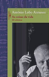 AS COISAS DA VIDA - AUTOR(A): ANTUNES, ANTÓNIO LOBO