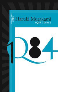 1Q84 - LIVRO 2 - MURAKAMI, HARUKI