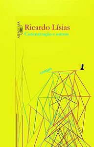 CONCENTRAÇÃO E OUTROS CONTOS - AUTOR(A): LÍSIAS, RICARDO