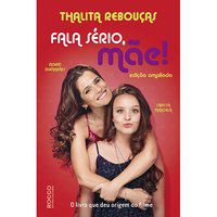 FALA SÉRIO, MÃE! - REBOUÇAS, THALITA