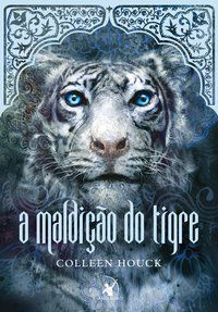 A MALDIÇÃO DO TIGRE (A MALDIÇÃO DO TIGRE – LIVRO 1) - VOL. 1 - AUTOR(A): HOUCK, COLLEEN