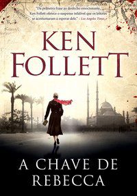 A CHAVE DE REBECCA - FOLLETT, KEN