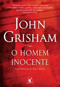 O HOMEM INOCENTE - GRISHAM, JOHN