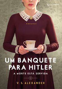 UM BANQUETE PARA HITLER - AUTOR(A): ALEXANDER, V. S.