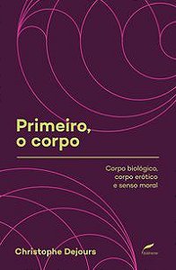 PRIMEIRO, O CORPO - VOL. 1 - DEJOURS, CHRISTOPHE