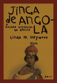 JINGA DE ANGOLA - AUTOR(A): HEYWOOD, LINDA M.