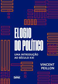 ELOGIO DO POLÍTICO - PEILLON, VINCENT