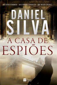 A CASA DE ESPIÕES - AUTOR(A): SILVA, DANIEL