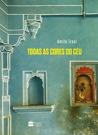 TODAS AS CORES DO CÉU - AUTOR(A): TRASI, AMITA
