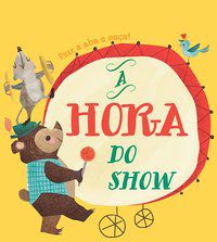A HORA DO SHOW : PUXE A ABA E OUÇA! - YOYO BOOKS