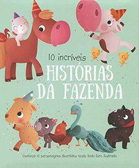 10 INCRÍVEIS HISTÓRIAS DA FAZENDA - AUTOR(A): YOYO BOOKS