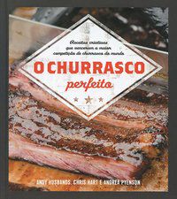 O CHURRASCO PERFEITO - QUARTO PUBLISHING