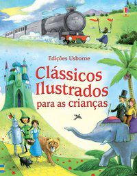 CLÁSSICOS ILUSTRADOS PARA AS CRIANÇAS - USBORNE PUBLISHING