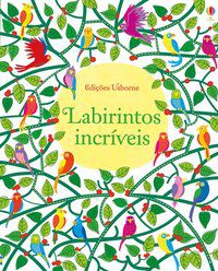 LABIRINTOS INCRÍVEIS - USBORNE PUBLISHING