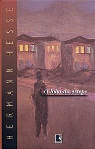 O LOBO DA ESTEPE - HESSE, HERMANN