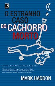 O ESTRANHO CASO DO CACHORRO MORTO - HADDON, MARK