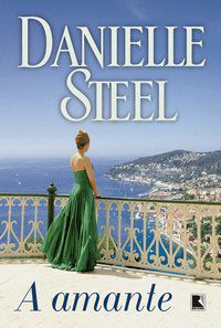 A AMANTE - STEEL, DANIELLE