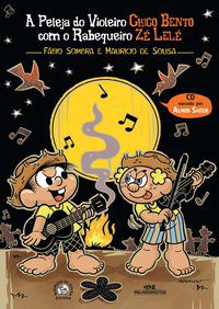 A PELEJA DO VIOLEIRO CHICO BENTO COM O RABEQUEIRO ZÉ LELÉ - SOUSA, MAURICIO DE