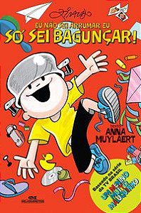 EU NÃO SEI ARRUMAR, EU SÓ SEI BAGUNÇAR! - ZIRALDO