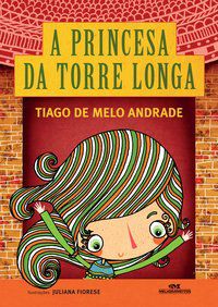 A PRINCESA DA TORRE LONGA - ANDRADE, TIAGO DE MELO