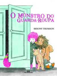 O MONSTRO DO GUARDA-ROUPA - THOMSON, BRYONY