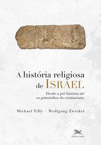 A HISTÓRIA RELIGIOSA DE ISRAEL - TILLY, MICHAEL