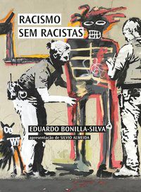 RACISMO SEM RACISTAS - BONILLA-SILVA, EDUARDO