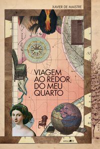 VIAGEM AO REDOR DO MEU QUARTO - MAISTRE, XAVIER DE