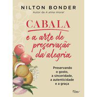 CABALA E A ARTE DE PRESERVAÇÃO DA ALEGRIA - BONDER, NILTON