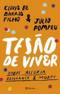 TESÃO DE VIVER - DE BARROS FILHO, CLÓVIS