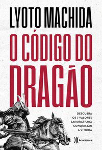 O CÓDIGO DO DRAGÃO - MACHIDA, LYOTO