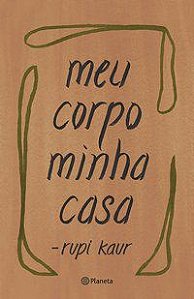 MEU CORPO MINHA CASA - KAUR, RUPI