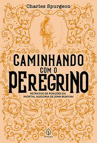 CAMINHANDO COM O PEREGRINO - SPURGEON, CHARLES