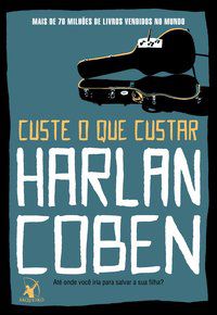 CUSTE O QUE CUSTAR - AUTOR(A): COBEN, HARLAN