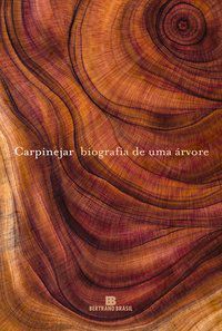 BIOGRAFIA DE UMA ÁRVORE - CARPINEJAR