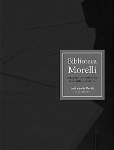 BIBLIOTECA MORELLI - CITACOES HISTORICAS DE ECONOMIA E POLITICA --LN-PT- - MORELLI, JOÃO VICENTE