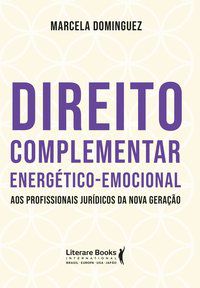 DIREITO COMPLEMENTAR ENERGÉTICO-EMOCIONAL - DOMINGUEZ, MARCELA