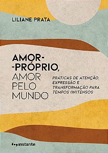 AMOR-PRÓPRIO, AMOR PELO MUNDO - PRATA, LILIANE