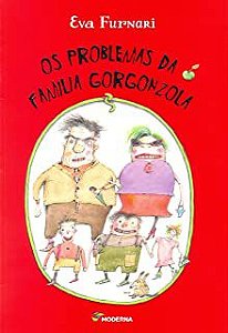 OS PROBLEMAS DA FAMÍLIA GORGONZOLA - FURNARI, EVA