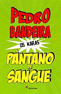 PÂNTANO DE SANGUE - BANDEIRA, PEDRO