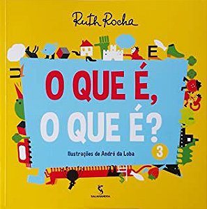 O QUE É, O QUE É? - VOLUME 3 - AUTOR(A): ROCHA, RUTH