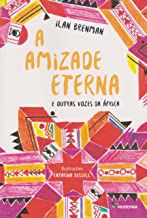 A AMIZADE ETERNA - AUTOR(A): BRENMAN, ILAN