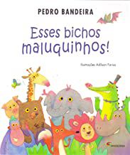 ESSES BICHOS MALUQUINHOS! - BANDEIRA, PEDRO